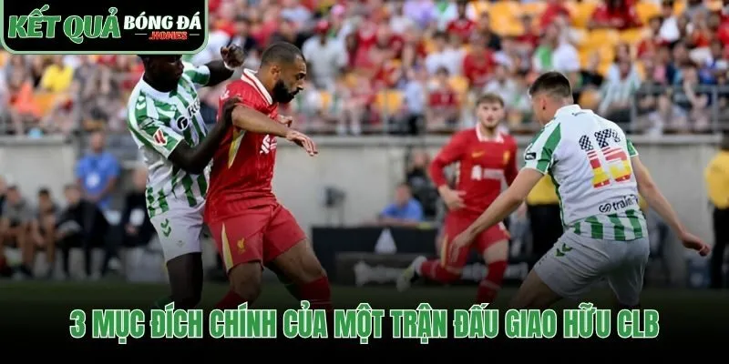 Lý giải giá trị chiến lược của các trận giao hữu CLB