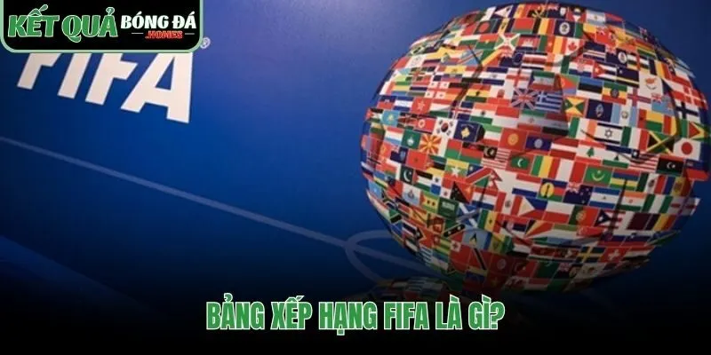 BXH FIFA hệ thống xếp hạng động cho các đội tuyển nam