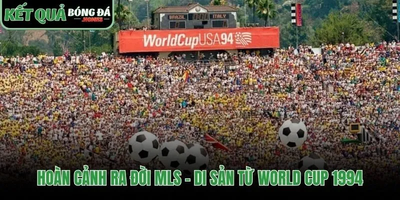 Cam kết World Cup 1994 khai sinh ra giải VĐQG Mỹ