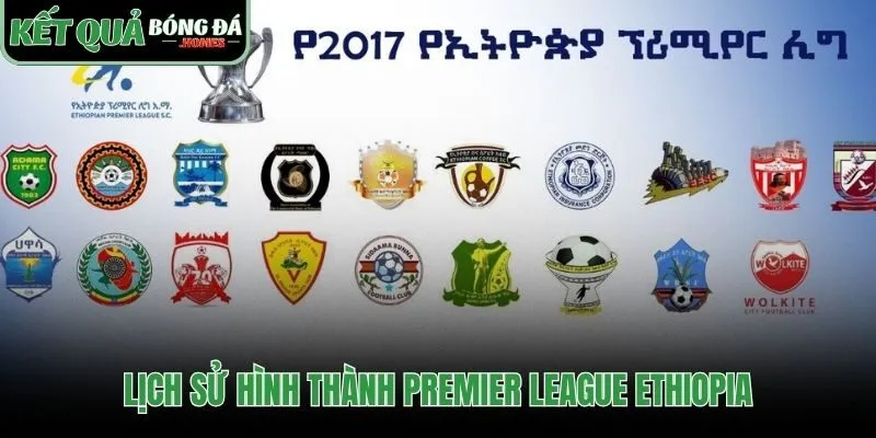 Lịch sử VĐQG Ethiopia một trong các giải đấu lâu đời nhất châu Phi