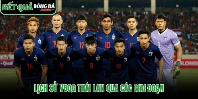 Chặng đường phát triển của VĐQG Thái Lan qua các thời kỳ