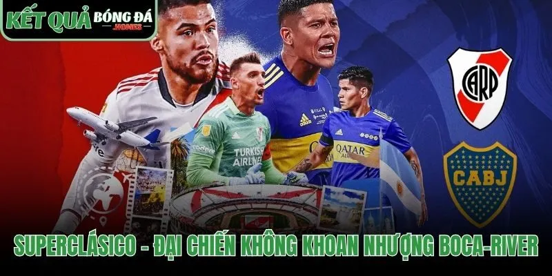 Superclásico cuộc đối đầu định hình giải VĐQG Argentina