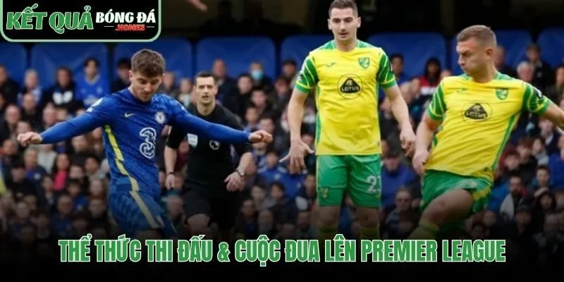 Thể thức hạng nhất Anh gồm 46 vòng đấu kịch tính
