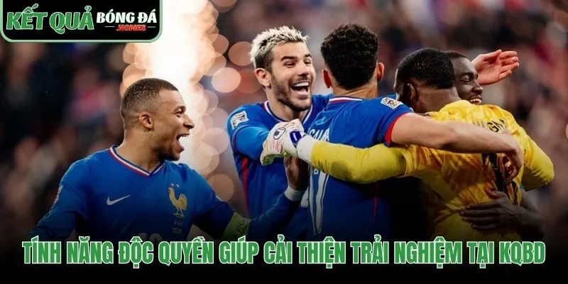 Cải thiện trải nghiệm xem kết quả bóng đá Pháp
