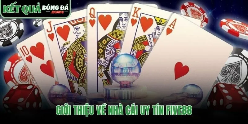 Lịch sử uy tín của five88 và nền tảng công nghệ hiện đại