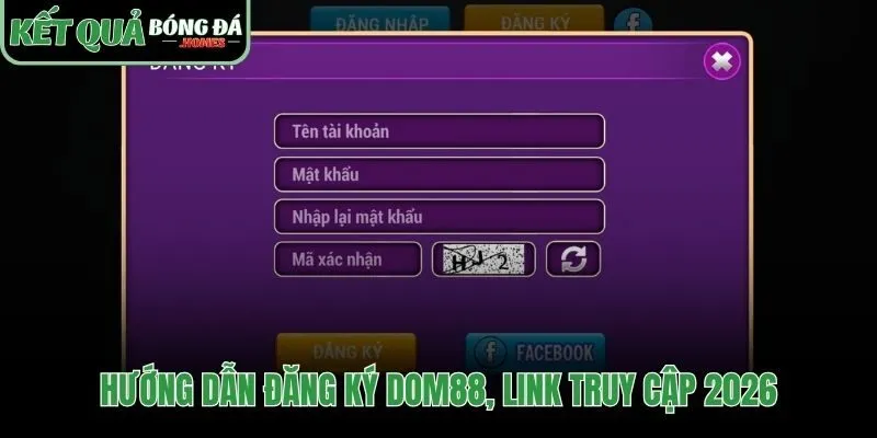 Hướng dẫn đăng ký tài khoản dom88 qua 4 bước đơn giản