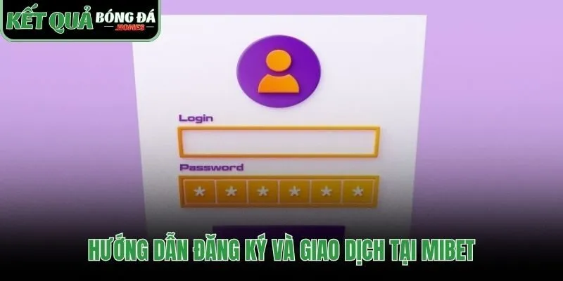 Các bước mở nick cá cược và thực hiện giao dịch