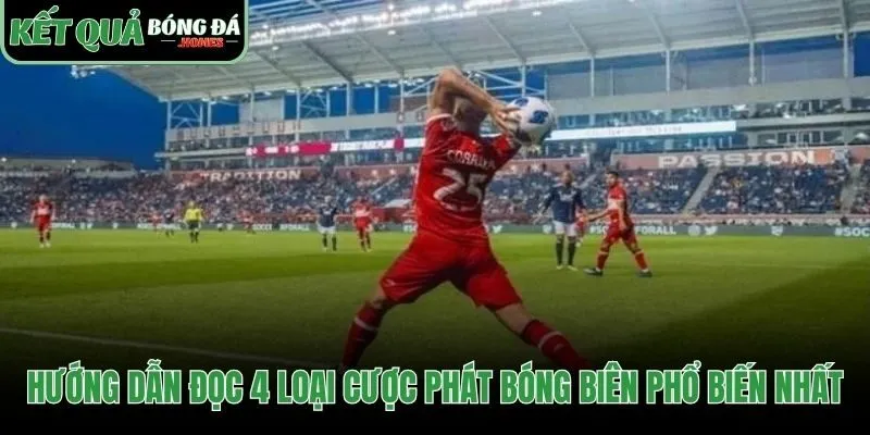 3 hình thức kèo ném biên thường gặp trên bảng tỷ lệ