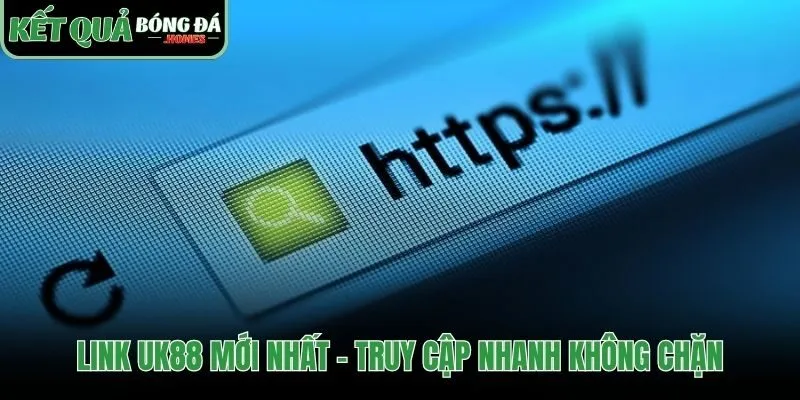 Tổng hợp link vào UK88 an toàn và không bị chặn