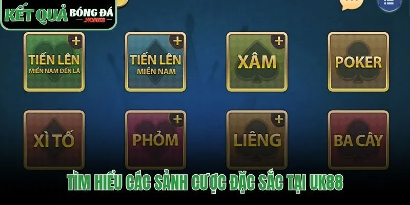 Các sảnh cược đặc sắc tại UK88 với sản phẩm đa dạng