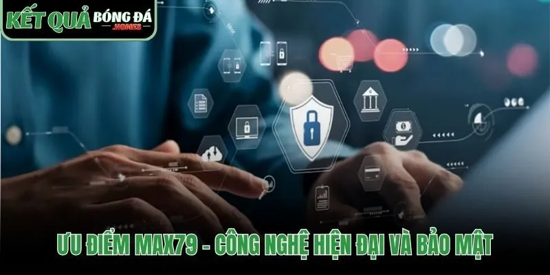 Nền tảng công nghệ hiện đại bảo vệ người dùng