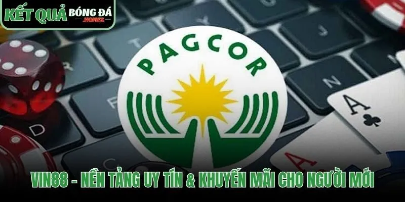 Vin88 uy tín với giấy phép PAGCOR và ưu đãi người mới
